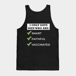 Only Date Men Who Are - Smart, Faithful, Vaccinated Tank Top